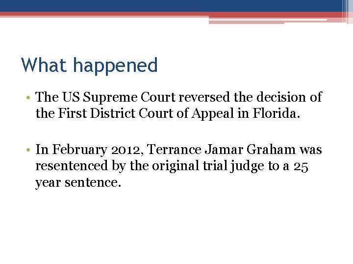 What happened • The US Supreme Court reversed the decision of the First District What happened • The US Supreme Court reversed the decision of the First District