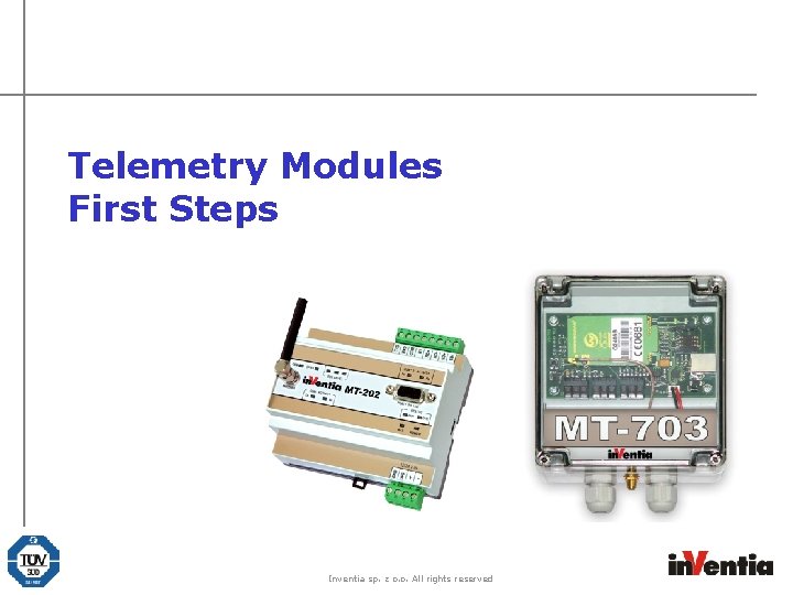 Telemetry Modules First Steps Inventia sp. z o. o. All rights reserved 