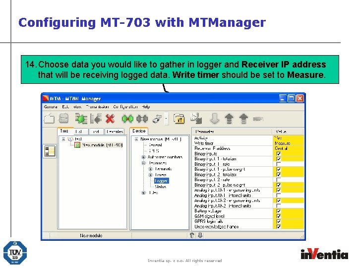 Configuring MT-703 with MTManager 13. Choose 14. In subgroup data. Logger you would set