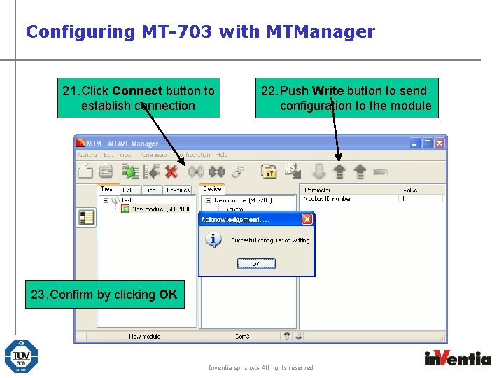 Configuring MT-703 with MTManager 21. Click Connect button to establish connection 22. Push Write