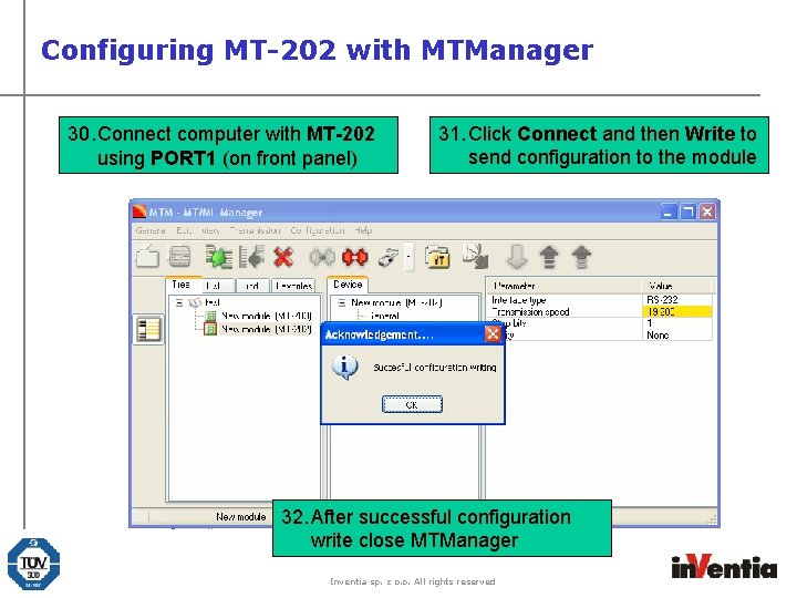 Configuring MT-202 with MTManager 30. Connect computer with MT-202 using PORT 1 (on front