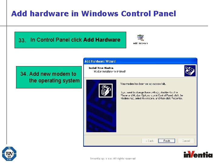 Add hardware in Windows Control Panel 33. In Control Panel click Add Hardware 34.