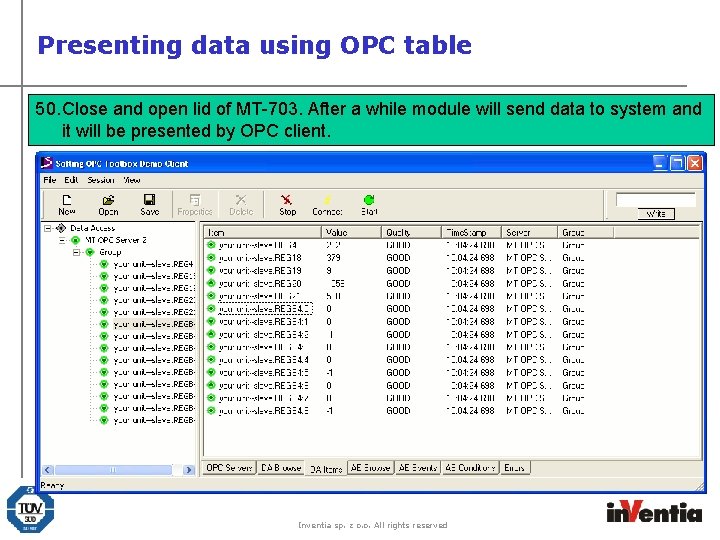 Presenting data using OPC table 50. 49. Close Open OPC and open Client lidprovided