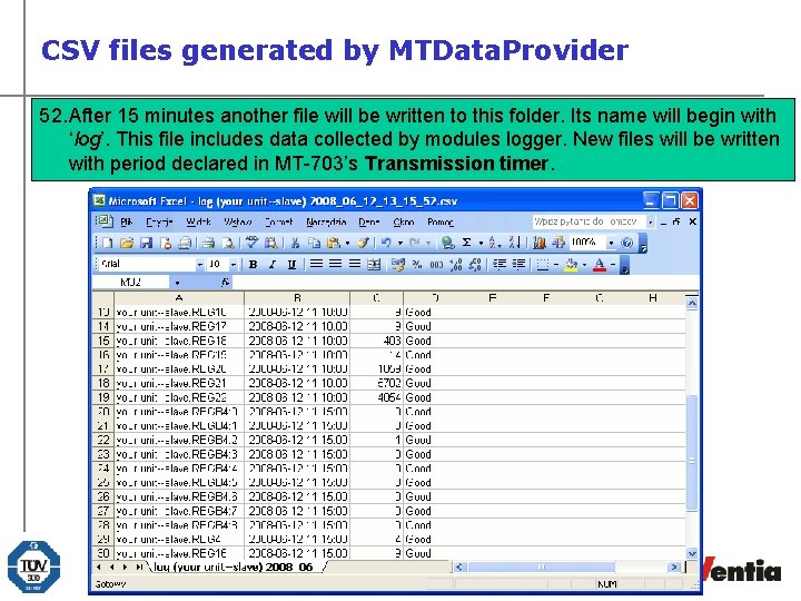 CSV files generated by MTData. Provider 52. 51. After Open 15 folder, minutes where