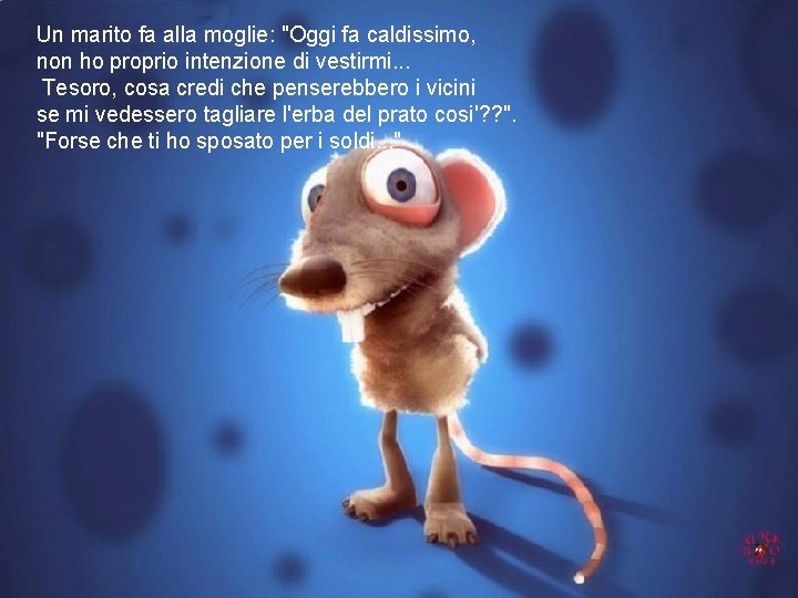 Un marito fa alla moglie: "Oggi fa caldissimo, non ho proprio intenzione di vestirmi.