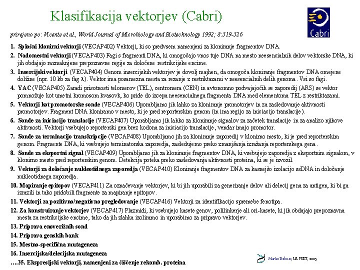Klasifikacija vektorjev (Cabri) prirejeno po: Vicente et al. , World Journal of Microbiology and
