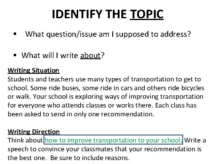 IDENTIFY THE TOPIC § What question/issue am I supposed to address? § What will IDENTIFY THE TOPIC § What question/issue am I supposed to address? § What will