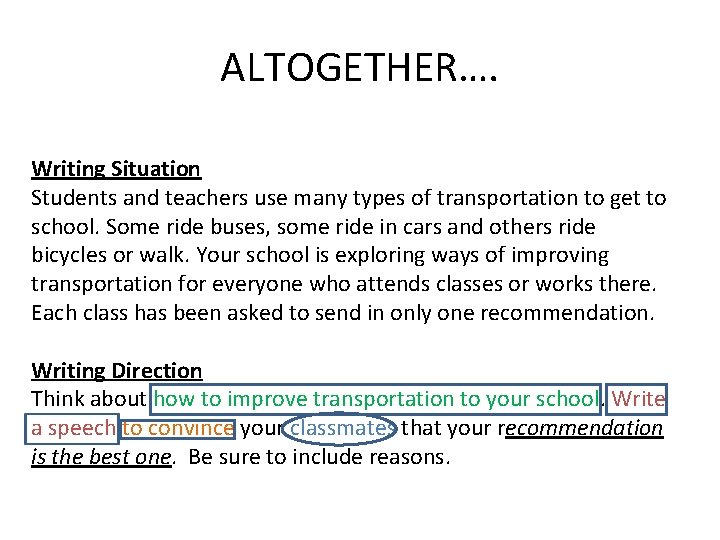 ALTOGETHER…. Writing Situation Students and teachers use many types of transportation to get to ALTOGETHER…. Writing Situation Students and teachers use many types of transportation to get to