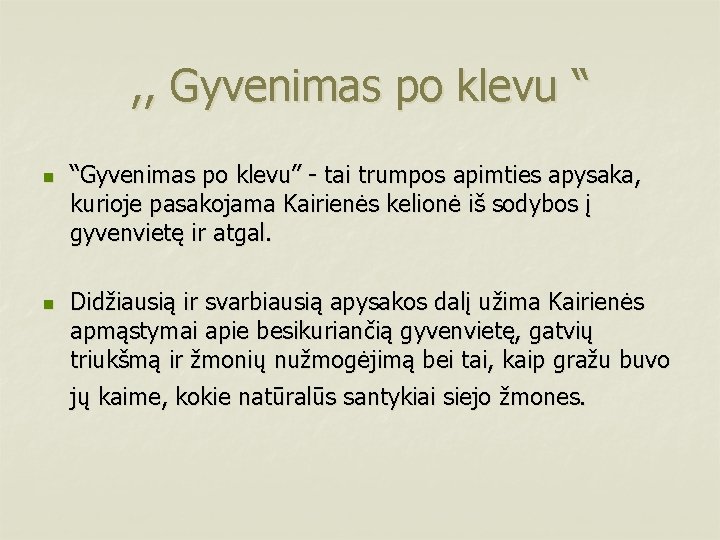 , , Gyvenimas po klevu “ n n “Gyvenimas po klevu” - tai trumpos