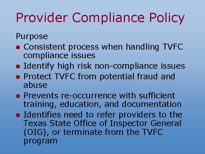 Provider Compliance Policy Purpose n Consistent process when handling TVFC compliance issues n Identify