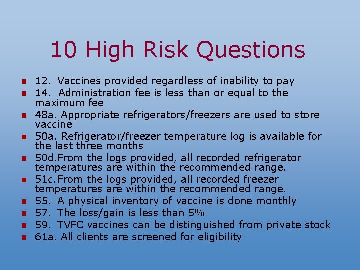 10 High Risk Questions n n n n n 12. Vaccines provided regardless of