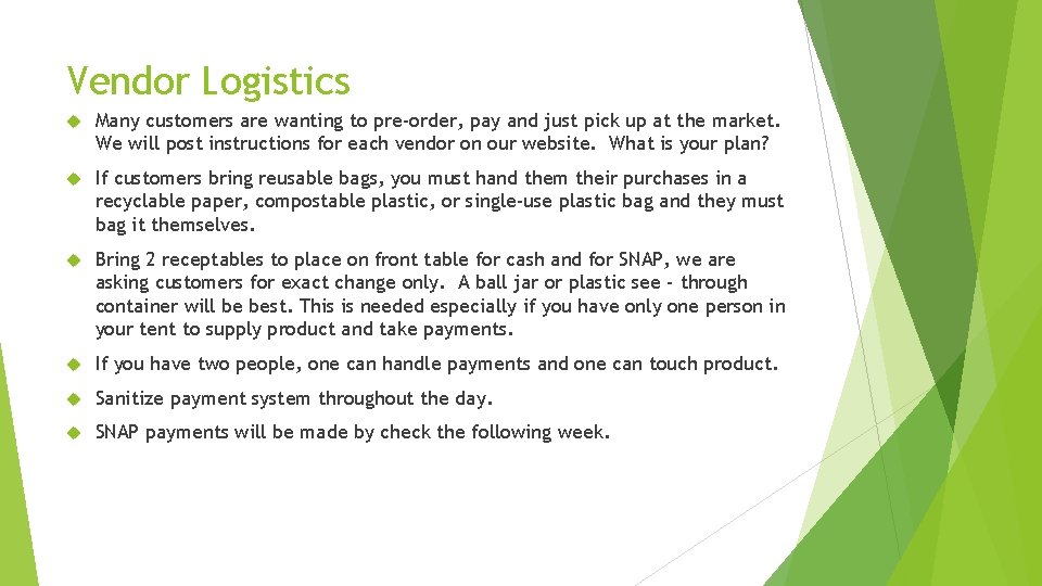 Vendor Logistics Many customers are wanting to pre-order, pay and just pick up at