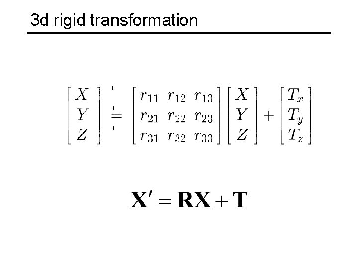3 d rigid transformation ‘ ‘ ‘ 
