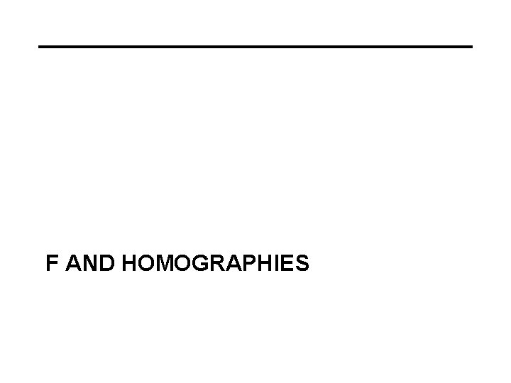 F AND HOMOGRAPHIES 