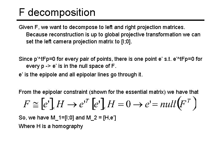 F decomposition Given F, we want to decompose to left and right projection matrices.
