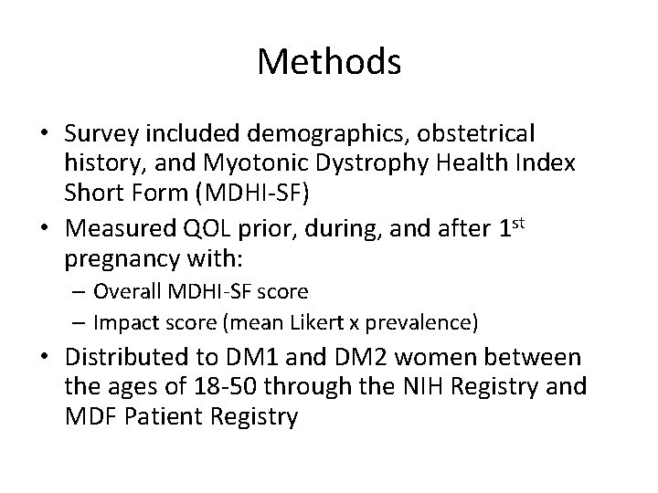 Methods • Survey included demographics, obstetrical history, and Myotonic Dystrophy Health Index Short Form