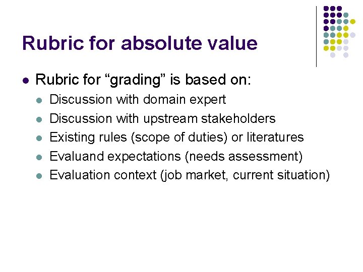 Rubric for absolute value l Rubric for “grading” is based on: l l l