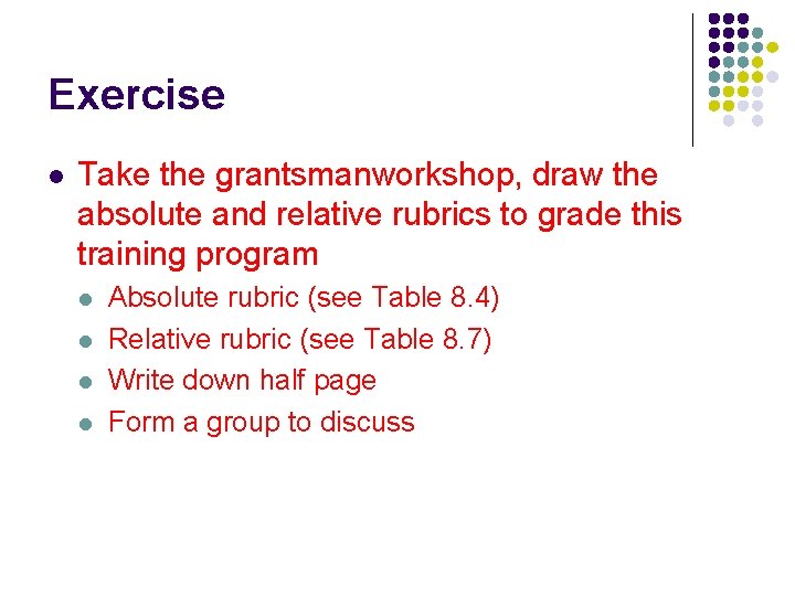 Exercise l Take the grantsmanworkshop, draw the absolute and relative rubrics to grade this