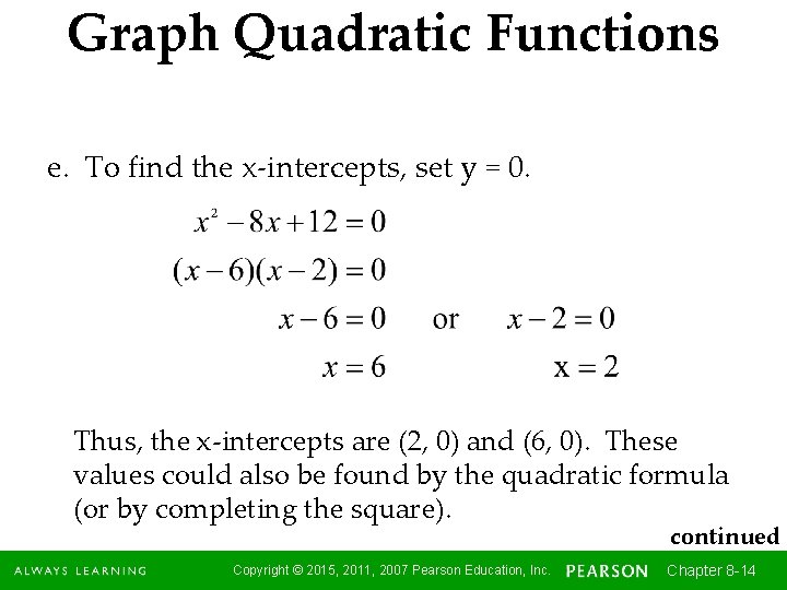 Graph Quadratic Functions e. To find the x-intercepts, set y = 0. Thus, the