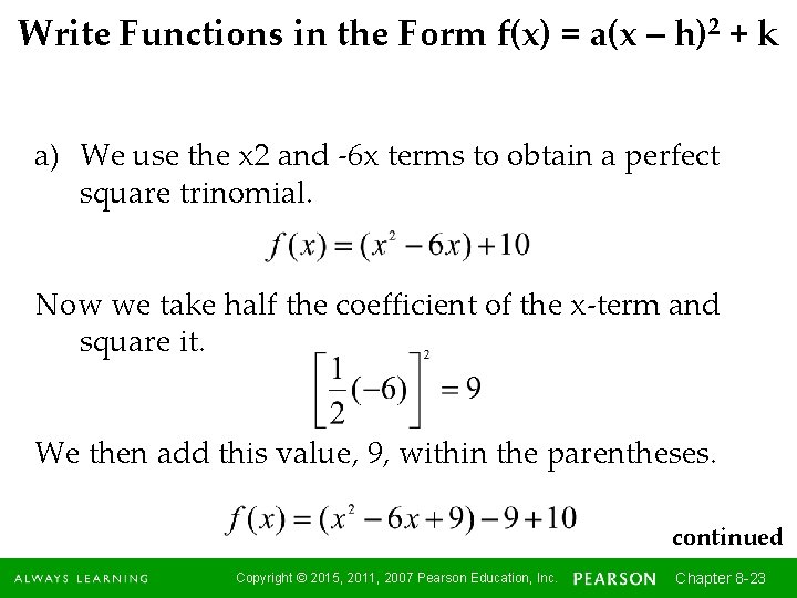 Write Functions in the Form f(x) = a(x – h)2 + k a) We