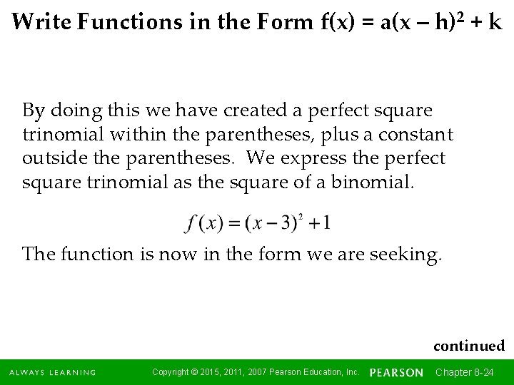 Write Functions in the Form f(x) = a(x – h)2 + k By doing