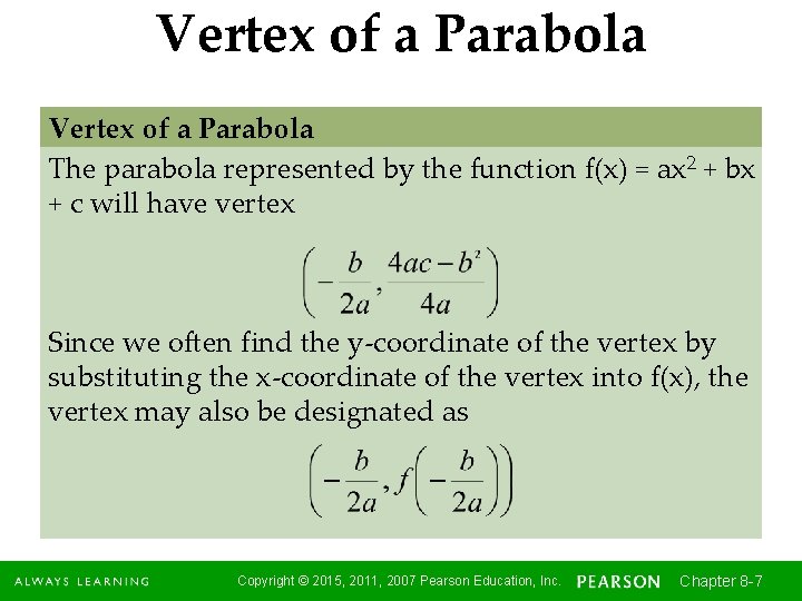 Vertex of a Parabola The parabola represented by the function f(x) = ax 2