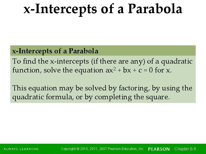 x-Intercepts of a Parabola To find the x-intercepts (if there any) of a quadratic