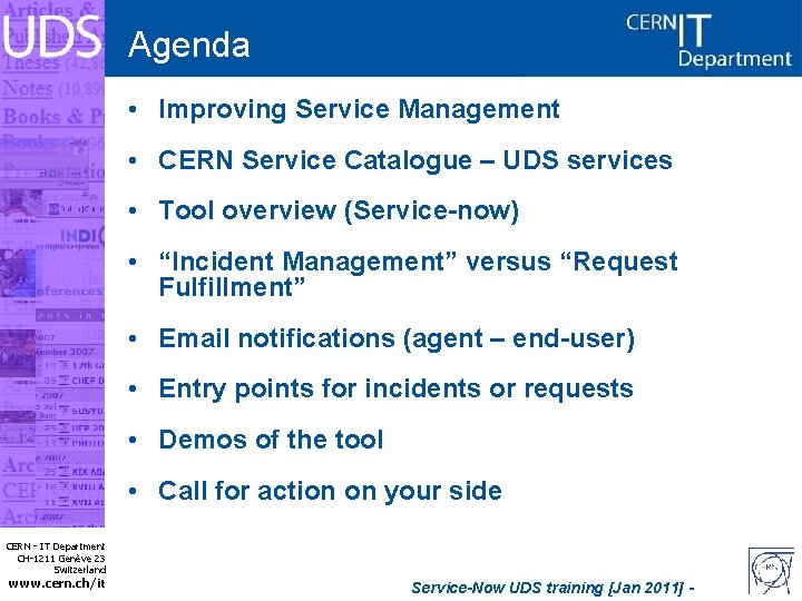Agenda • Improving Service Management • CERN Service Catalogue – UDS services • Tool