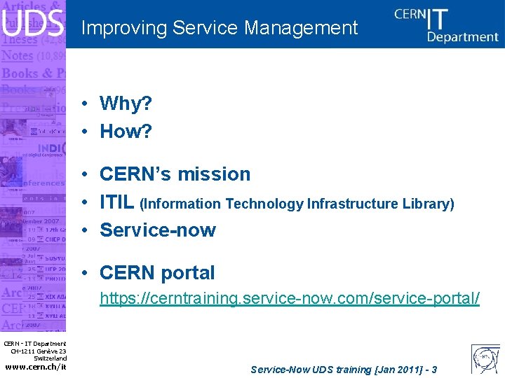 Improving Service Management • Why? • How? • CERN’s mission • ITIL (Information Technology