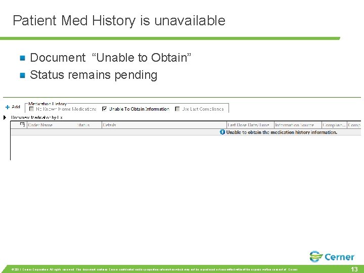 Patient Med History is unavailable Document “Unable to Obtain” Status remains pending © 2011
