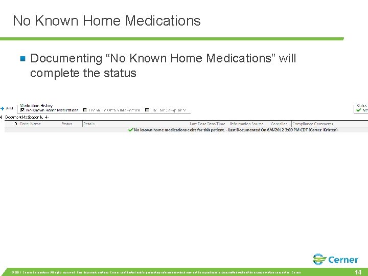 No Known Home Medications Documenting “No Known Home Medications” will complete the status ©