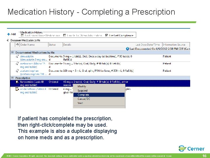 Medication History - Completing a Prescription If patient has completed the prescription, then right-click/complete