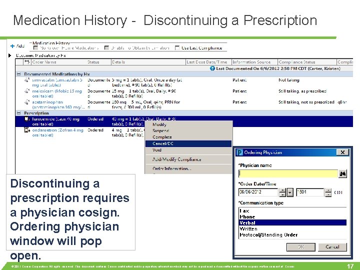 Medication History - Discontinuing a Prescription Discontinuing a prescription requires a physician cosign. Ordering