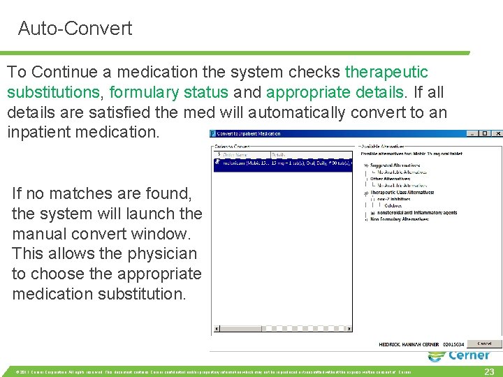 Auto-Convert To Continue a medication the system checks therapeutic substitutions, formulary status and appropriate