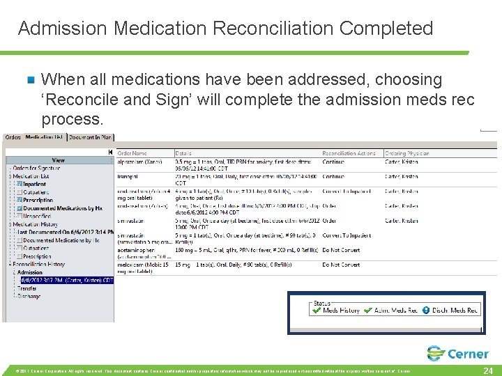 Admission Medication Reconciliation Completed When all medications have been addressed, choosing ‘Reconcile and Sign’