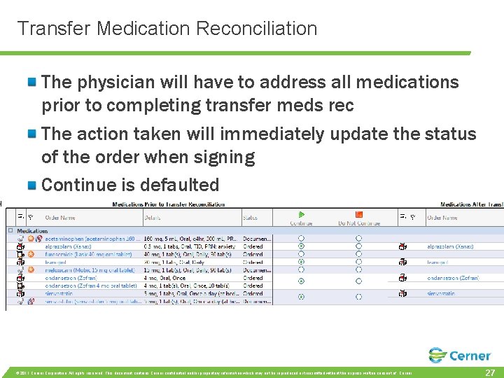 Transfer Medication Reconciliation The physician will have to address all medications prior to completing