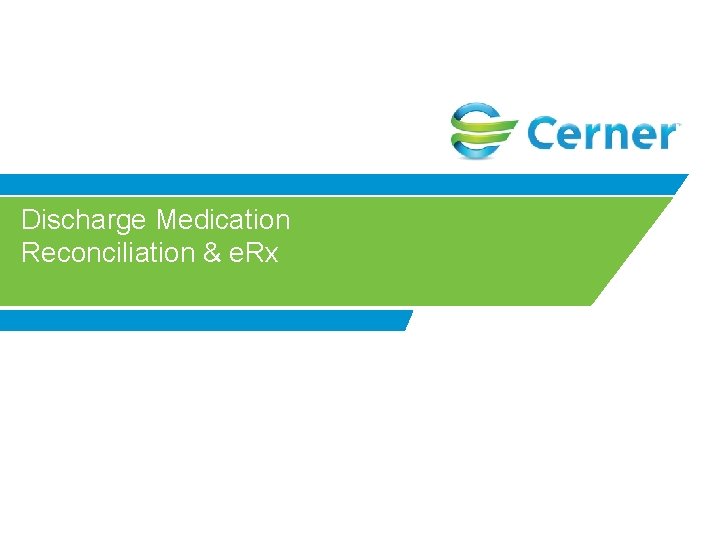 Discharge Medication Reconciliation & e. Rx 