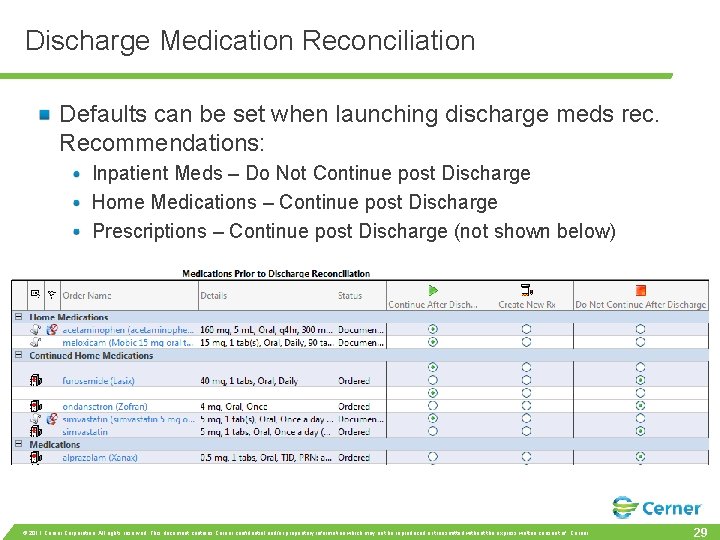 Discharge Medication Reconciliation Defaults can be set when launching discharge meds rec. Recommendations: Inpatient