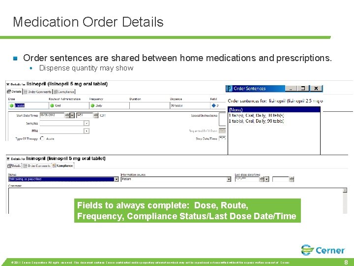 Medication Order Details Order sentences are shared between home medications and prescriptions. Dispense quantity