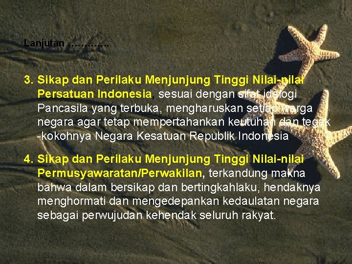 Lanjutan …………. 3. Sikap dan Perilaku Menjunjung Tinggi Nilai-nilai Persatuan Indonesia, sesuai dengan sifat