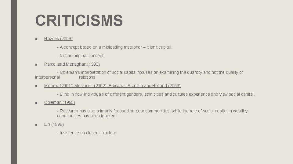 CRITICISMS ■ Haynes (2009) - A concept based on a misleading metaphor – it