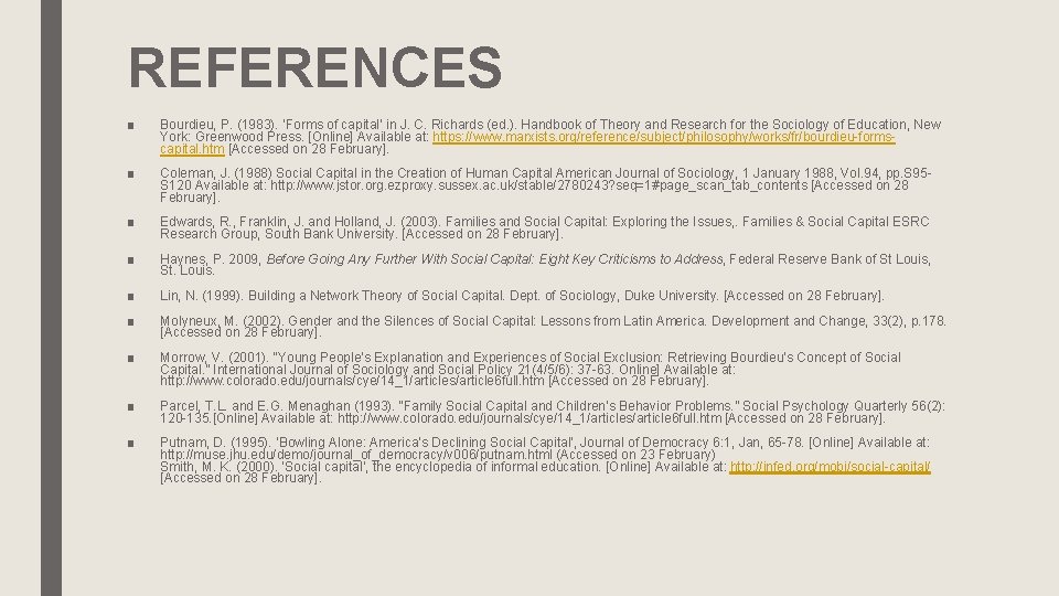 REFERENCES ■ Bourdieu, P. (1983). ‘Forms of capital’ in J. C. Richards (ed. ).