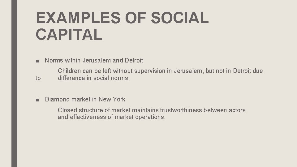 EXAMPLES OF SOCIAL CAPITAL ■ Norms within Jerusalem and Detroit to Children can be