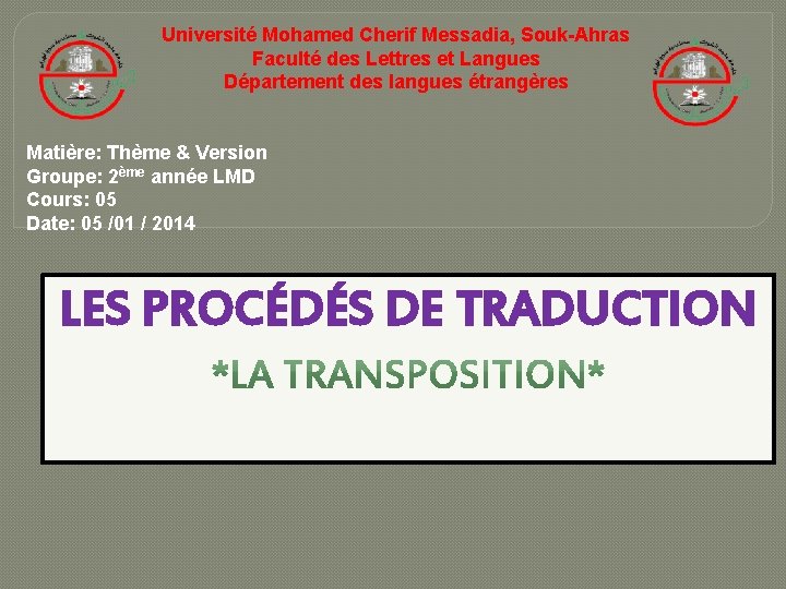 Université Mohamed Cherif Messadia, Souk-Ahras Faculté des Lettres et Langues Département des langues étrangères