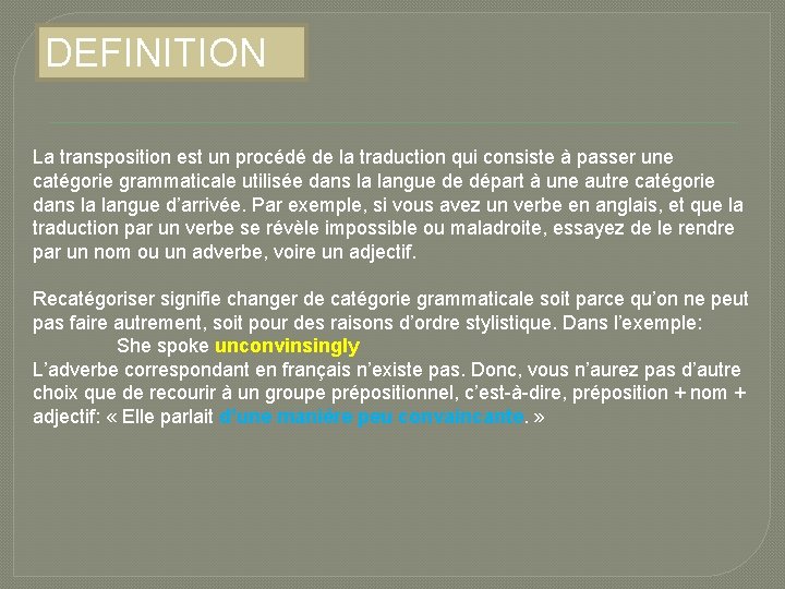 DEFINITION La transposition est un procédé de la traduction qui consiste à passer une