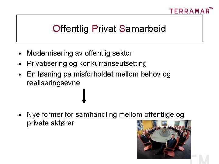 Offentlig Privat Samarbeid Modernisering av offentlig sektor · Privatisering og konkurranseutsetting · En løsning