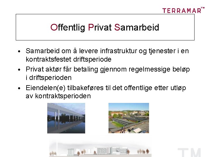 Offentlig Privat Samarbeid om å levere infrastruktur og tjenester i en kontraktsfestet driftsperiode ·