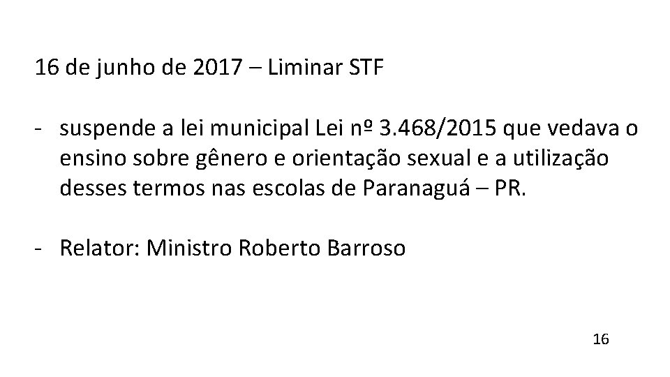 16 de junho de 2017 – Liminar STF - suspende a lei municipal Lei
