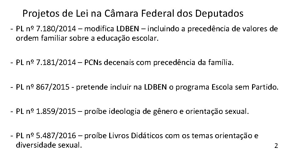 Projetos de Lei na Câmara Federal dos Deputados - PL nº 7. 180/2014 –