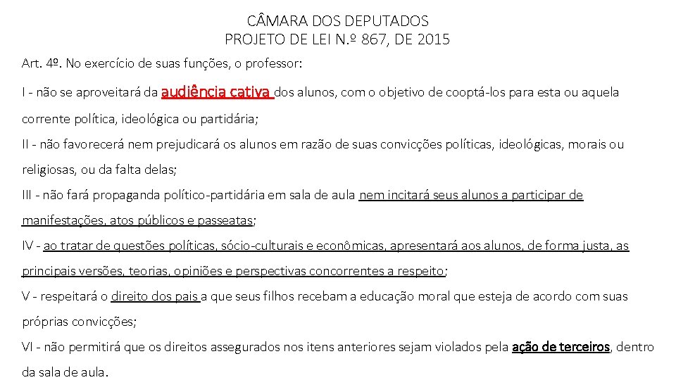 C MARA DOS DEPUTADOS PROJETO DE LEI N. º 867, DE 2015 Art. 4º.